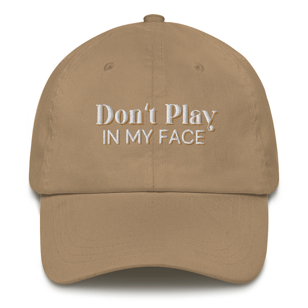Don't Play With It Hat