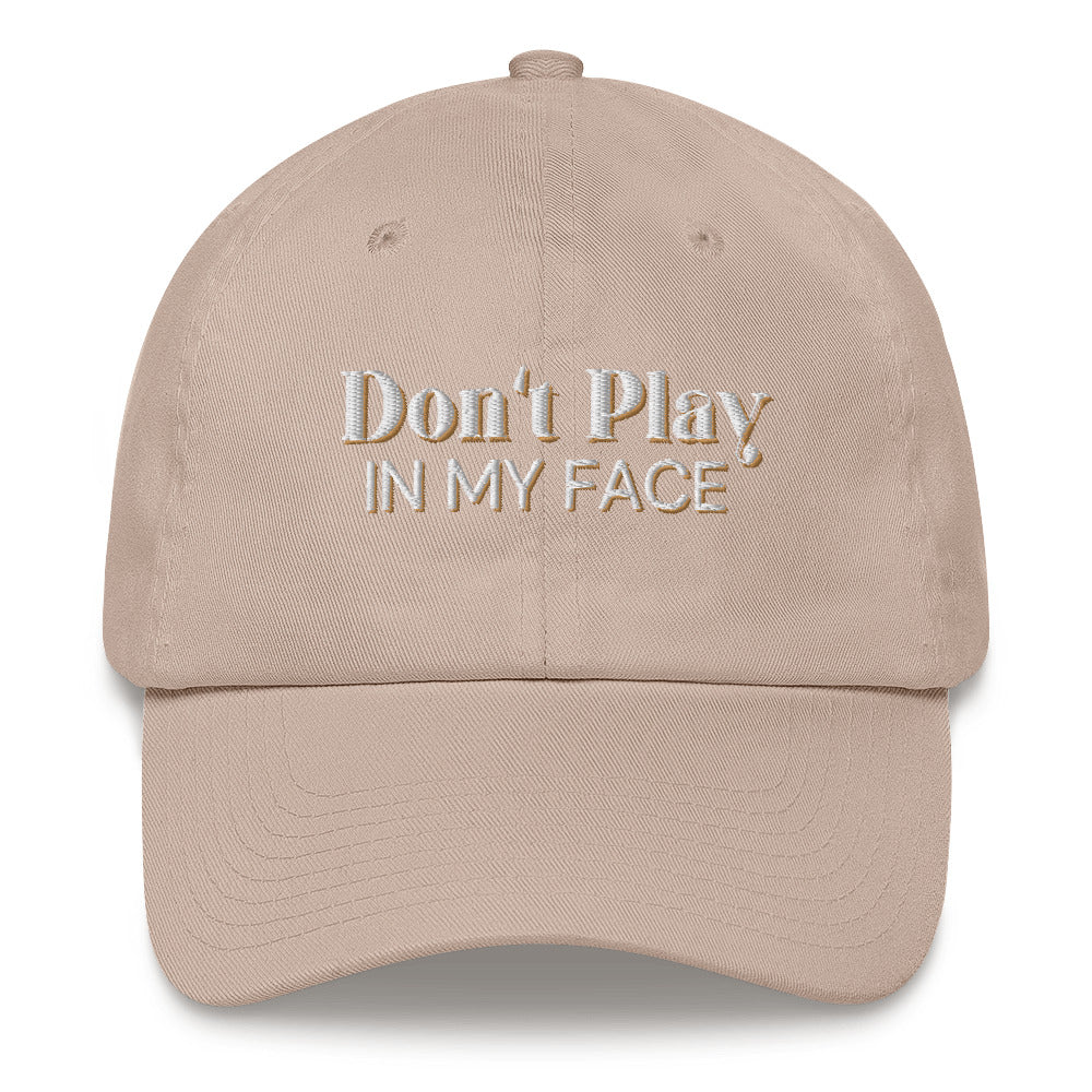 Don't Play With It Hat